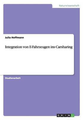 Julia Hoffmann - Integration von E-Fahrzeugen ins Carsharing, Häftad