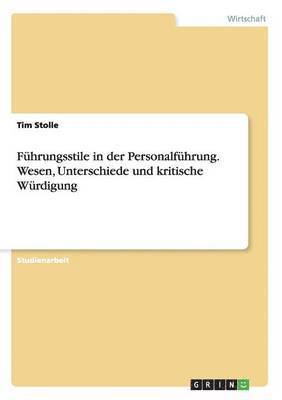 bokomslag Fuhrungsstile in der Personalfuhrung. Wesen, Unterschiede und kritische Wurdigung