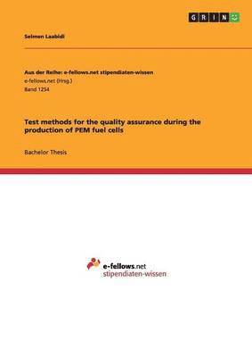 Test methods for the quality assurance during the production of PEM fuel cells 1