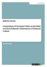 bokomslag Comparison of Germany-China on the Basis of Geert Hofstede's Dimensions of National Culture