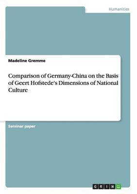 bokomslag Comparison of Germany-China on the Basis of Geert Hofstede's Dimensions of National Culture