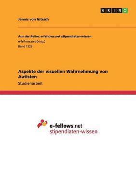 Jannis Von Nitzsch - Aspekte der visuellen Wahrnehmung von Autisten, Häftad