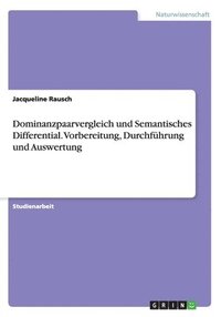 bokomslag Dominanzpaarvergleich und Semantisches Differential. Vorbereitung, Durchfhrung und Auswertung