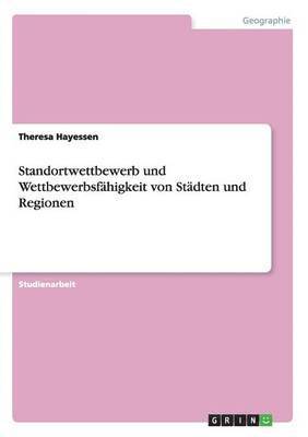 bokomslag Standortwettbewerb und Wettbewerbsfhigkeit von Stdten und Regionen