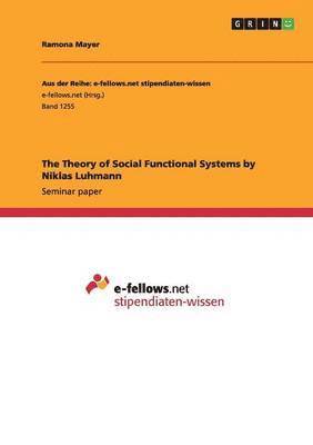 The Theory of Social Functional Systems by Niklas Luhmann 1