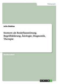 bokomslag Stottern als Redeflussstoerung. Begriffsklarung, AEtiologie, Diagnostik, Therapie