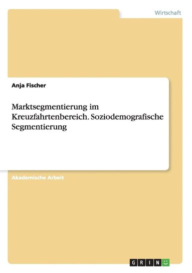 bokomslag Marktsegmentierung im Kreuzfahrtenbereich. Soziodemografische Segmentierung