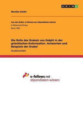 Mareike Schütt - Rolle des Orakels von Delphi in der griechischen Kolonisation. Antworten und Beispiele der Orakel, Häftad