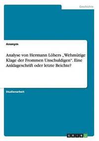 bokomslag Analyse von Hermann Lhers &quot;Wehmtige Klage der Frommen Unschuldigen&quot;. Eine Anklageschrift oder letzte Beichte?