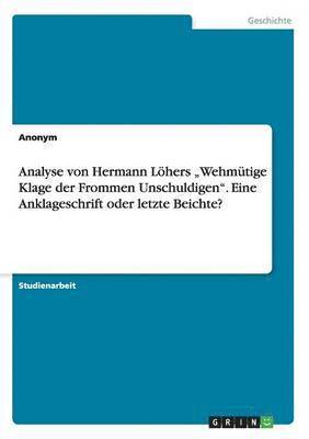 Analyse von Hermann Lhers &quot;Wehmtige Klage der Frommen Unschuldigen&quot;. Eine Anklageschrift oder letzte Beichte? 1