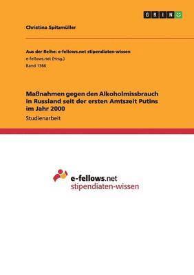 Massnahmen gegen den Alkoholmissbrauch in Russland seit der ersten Amtszeit Putins im Jahr 2000 1