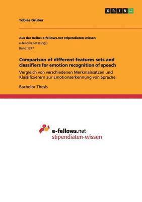 bokomslag Comparison of different features sets and classifiers for emotion recognition of speech