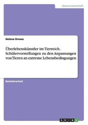 bokomslag berlebensknstler im Tierreich. Schlervorstellungen zu den Anpassungen von Tieren an extreme Lebensbedingungen