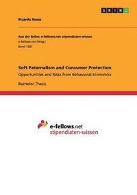 bokomslag Soft Paternalism and Consumer Protection