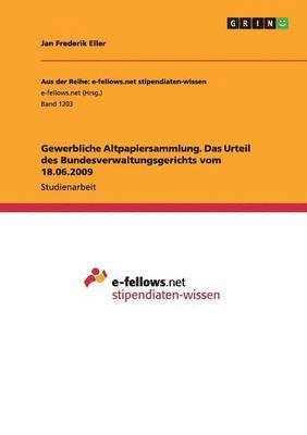 Gewerbliche Altpapiersammlung. Das Urteil des Bundesverwaltungsgerichts vom 18.06.2009 1