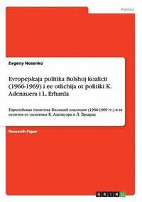 bokomslag Evropejskaja politika Bolshoj koalicii (1966-1969) i ee otlichija ot politiki K. Adenauera i L. Erharda