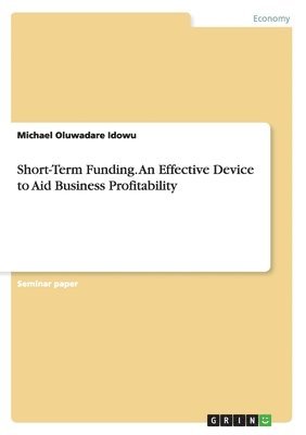 bokomslag Short-Term Funding. An Effective Device to Aid Business Profitability