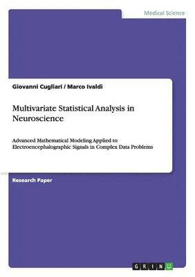 Multivariate Statistical Analysis in Neuroscience 1