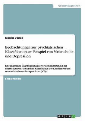 Beobachtungen zur psychiatrischen Klassifikation am Beispiel von Melancholie und Depression 1