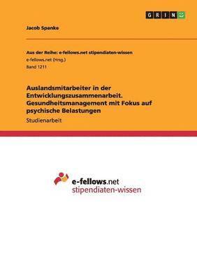 bokomslag Auslandsmitarbeiter in der Entwicklungszusammenarbeit. Gesundheitsmanagement mit Fokus auf psychische Belastungen