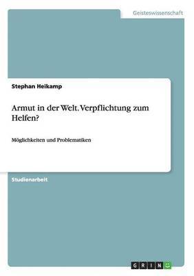 Stephan Heikamp - Armut in der Welt. Verpflichtung zum Helfen?, Häftad