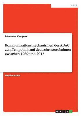 bokomslag Kommunikationsmechanismen des ADAC zum Tempolimit auf deutschen Autobahnen zwischen 1989 und 2013