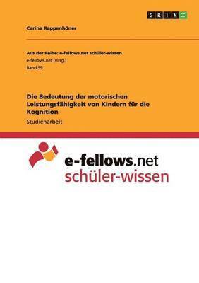 bokomslag Die Bedeutung der motorischen Leistungsfhigkeit von Kindern fr die Kognition