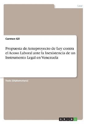 Propuesta de Anteproyecto de Ley contra el Acoso Laboral ante la Inexistencia de un Instrumento Legal en Venezuela 1