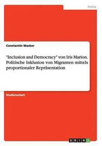 bokomslag Inclusion and Democracy von Iris Marion. Politische Inklusion von Migranten mittels proportionaler Reprasentation