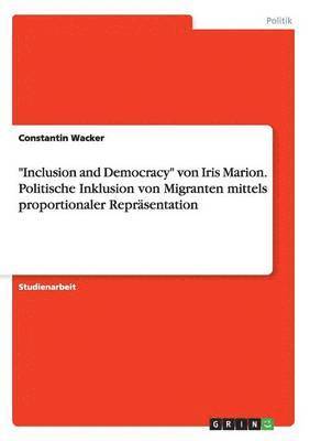 bokomslag Inclusion and Democracy von Iris Marion. Politische Inklusion von Migranten mittels proportionaler Reprasentation