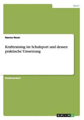 Krafttraining im Schulsport und dessen praktische Umsetzung