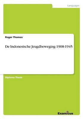 bokomslag De Indonesische Jeugdbeweging 1908-1945