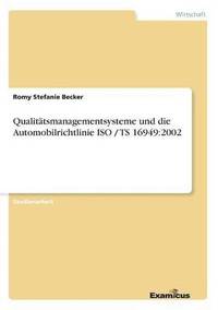 bokomslag Qualitätsmanagementsysteme und die Automobilrichtlinie ISO / TS 16949