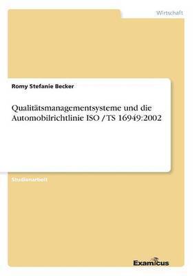 bokomslag Qualitätsmanagementsysteme und die Automobilrichtlinie ISO / TS 16949