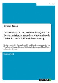 bokomslag Der Niedergang journalistischer Qualitt? Boulevardisierungstrends und redaktionelle Linien in der Politikberichterstattung