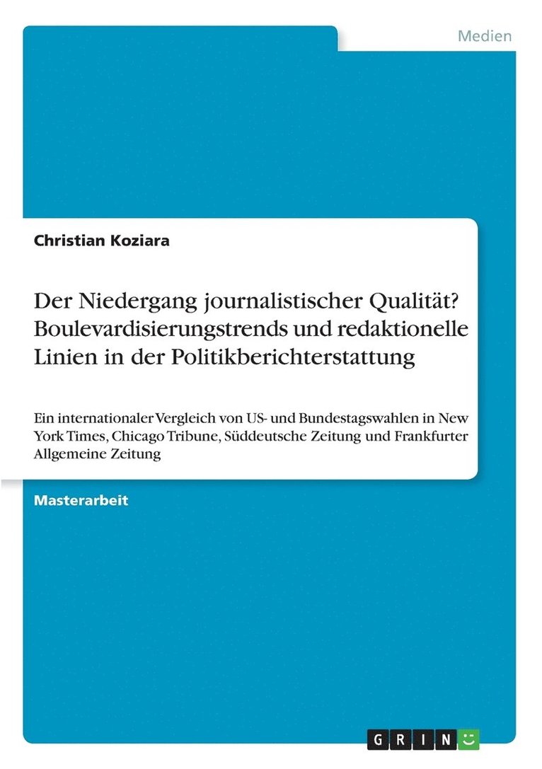 Der Niedergang journalistischer Qualitt? Boulevardisierungstrends und redaktionelle Linien in der Politikberichterstattung 1