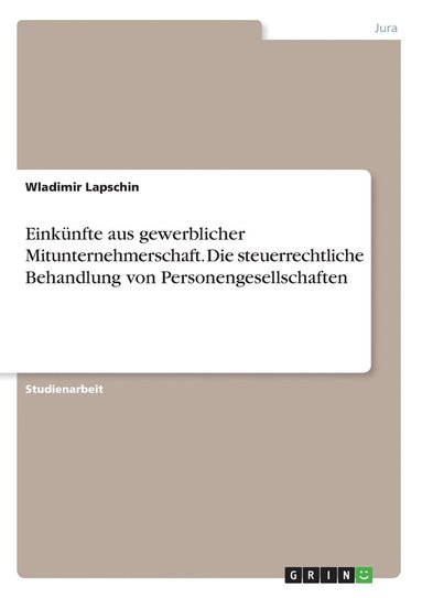 bokomslag Einknfte aus gewerblicher Mitunternehmerschaft. Die steuerrechtliche Behandlung von Personengesellschaften