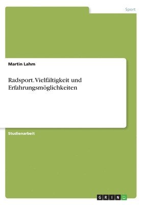 Radsport. Vielfltigkeit und Erfahrungsmglichkeiten 1