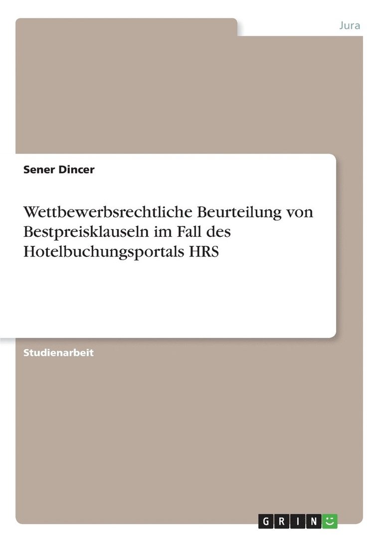 Wettbewerbsrechtliche Beurteilung von Bestpreisklauseln im Fall des Hotelbuchungsportals HRS 1