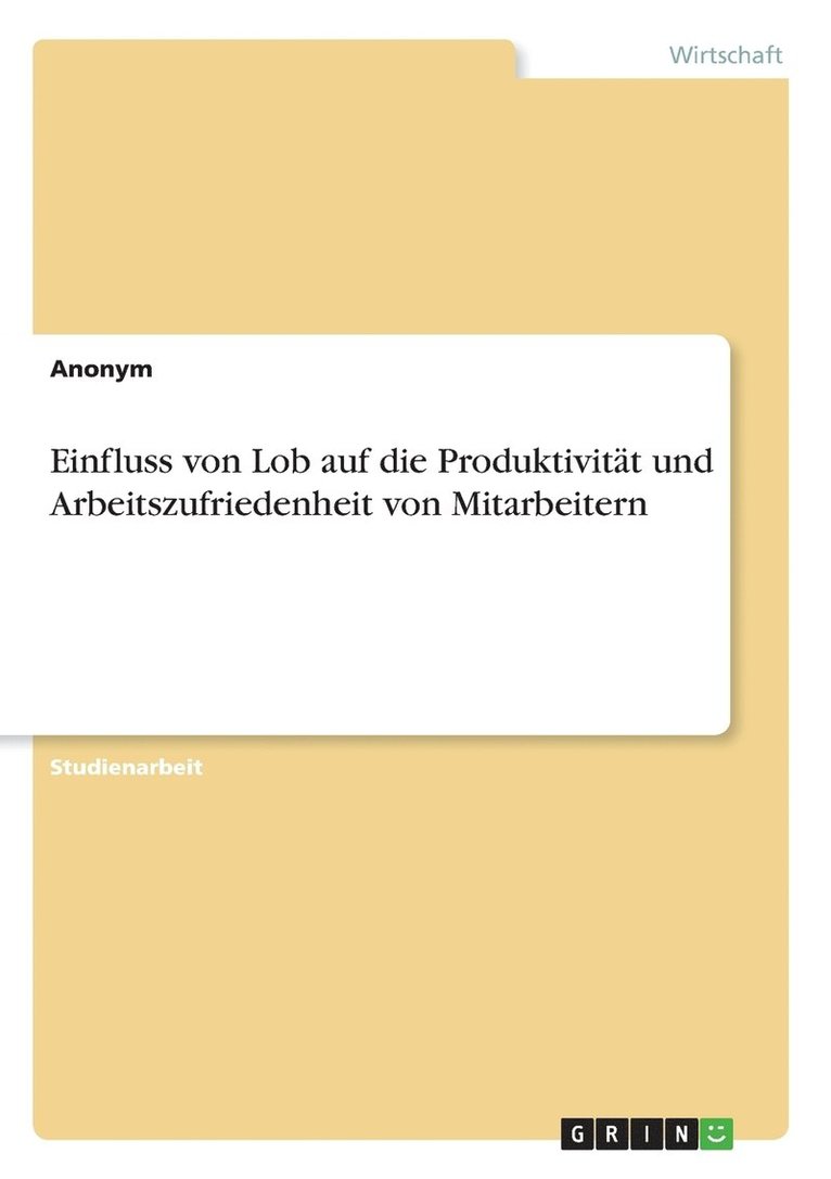 Einfluss von Lob auf die Produktivitt und Arbeitszufriedenheit von Mitarbeitern 1