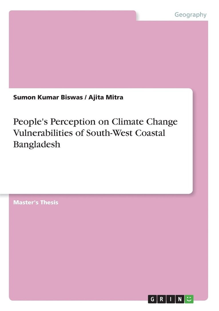 People's Perception on Climate Change Vulnerabilities of South-West Coastal Bangladesh 1