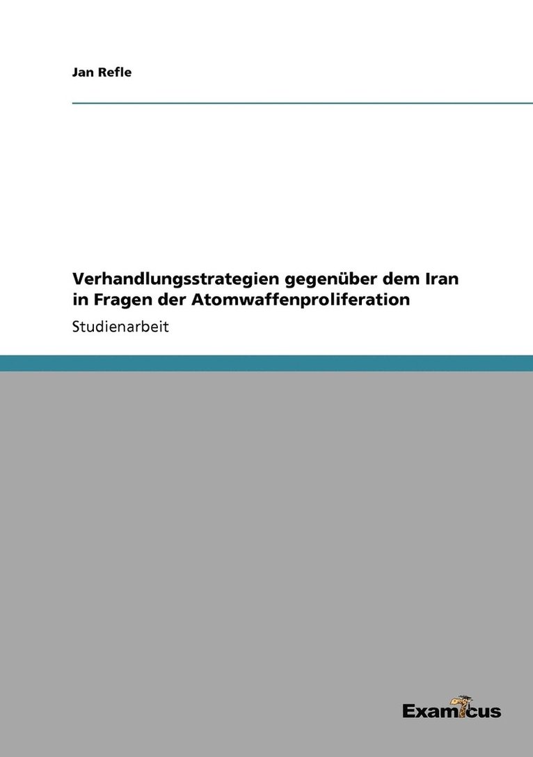 Jan Refle - Verhandlungsstrategien gegenüber dem Iran in Fragen der Atomwaffenproliferation, Häftad