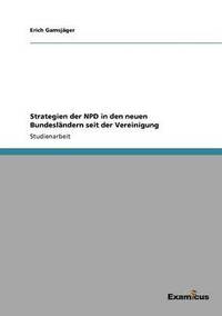 bokomslag Strategien der NPD in den neuen Bundeslandern seit der Vereinigung