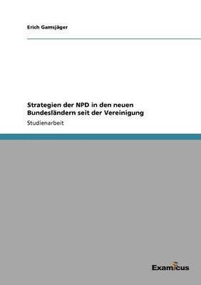 bokomslag Strategien der NPD in den neuen Bundeslndern seit der Vereinigung