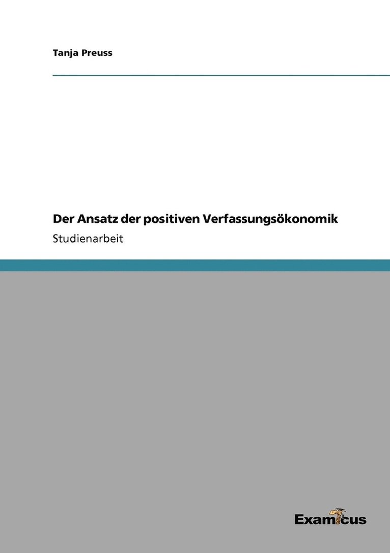 Der Ansatz der positiven Verfassungskonomik 1