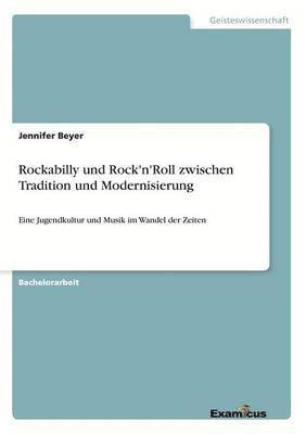 Rockabilly und Rock'n'Roll zwischen Tradition und Modernisierung 1