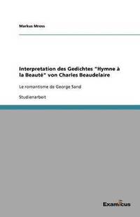 bokomslag Interpretation des Gedichtes Hymne a la Beaute von Charles Beaudelaire