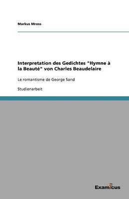 Interpretation des Gedichtes Hymne a la Beaute von Charles Beaudelaire 1