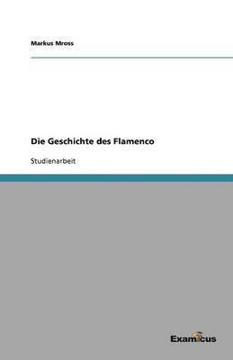 Markus Mross - Geschichte des Flamenco, Häftad