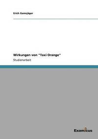 bokomslag Wirkungen von &quot;Taxi Orange&quot;